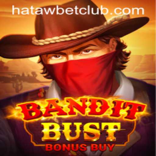 Discover the Thrills of BanditBustBonusBuy: A Hatawbet Adventure