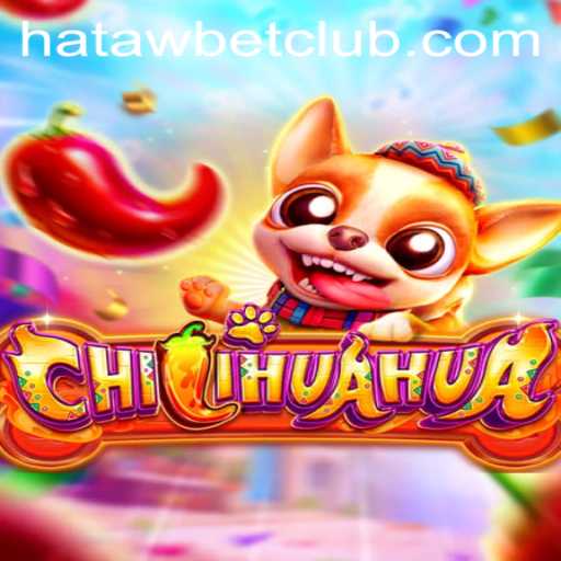 CHILIHUAHUA: The Exciting World of Hatawbet's New Game