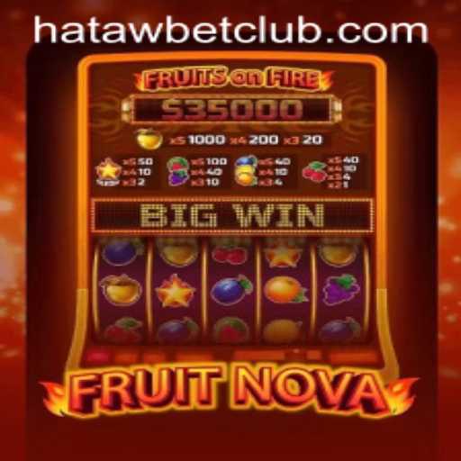 Explore the World of FruitNova: A Comprehensive Guide with Hatawbet