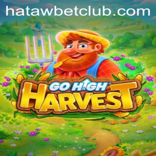 GoHighHarvest: Explore the Exciting World of Hatawbet