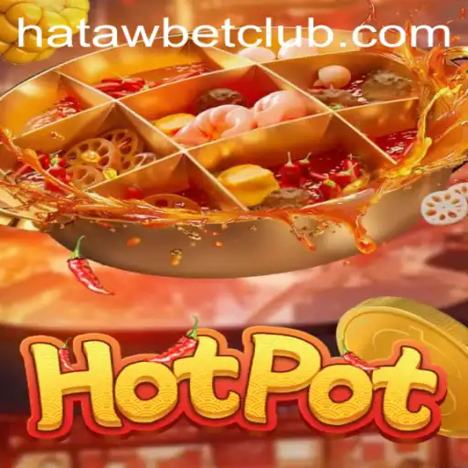 Exploring Hotpot: Unveiling the Thrilling World of Hatawbet