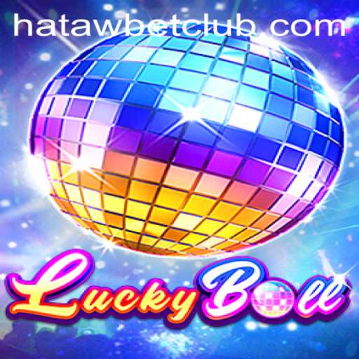 Exploring the Thrilling World of LuckyBall with Hatawbet